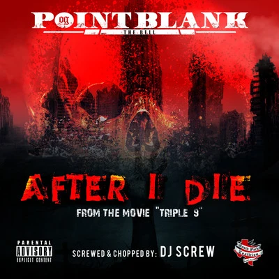 Point Blank After I Die (From “Triple 9”) [Screwed & Chopped]