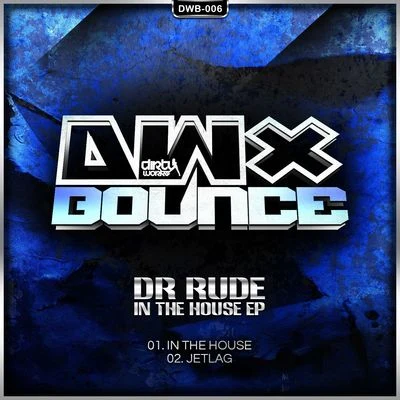 Dr Rude In The House EP