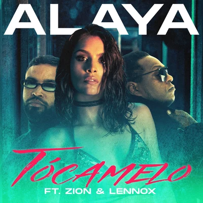 Zion/Alaya/Lennox Tócamelo