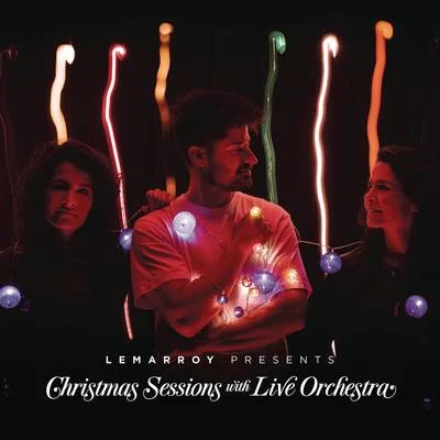 Lemarroy Lemarroy Presents: Christmas Sessions with Live Orchestra