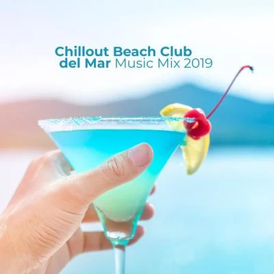 Groove Chill Out Players/Ibiza Chillout Unlimited/Lounge Ibiza Chillout Beach Club del Mar Music Mix 2019