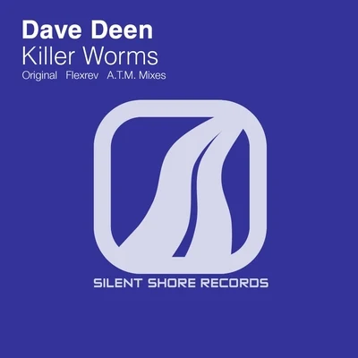 Dave Deen Killer Worms