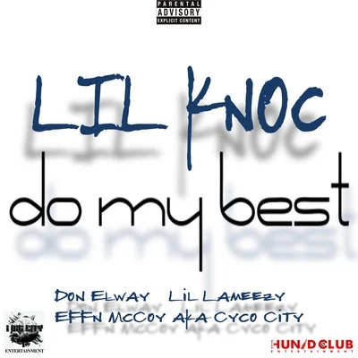 Lil Knoc Do My Best (feat. Effn McCoy, Don Elway & Lil Lameezy)