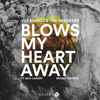 Max Landry/Vee Brondi/The Whiskers Blows My Heart Away (feat. Max Landry) [Remix]