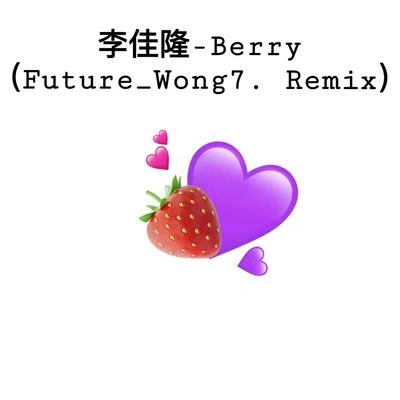 Future_Wong7. Berry-Remix