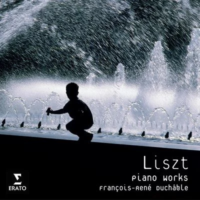 François-René Duchâble Liszt: Piano Works