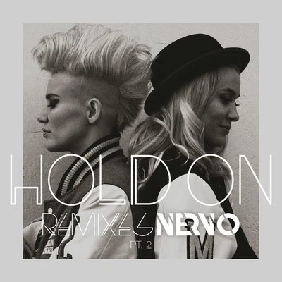 Nervo Hold On (Remixes Pt. 1)