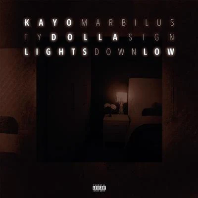 Kayo Marbilus/Ty Dolla Sign Lights Down Low (feat. Ty Dolla Sign)