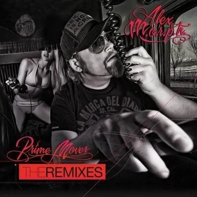 Alex M.O.R.P.H. Prime Mover (The Remixes)