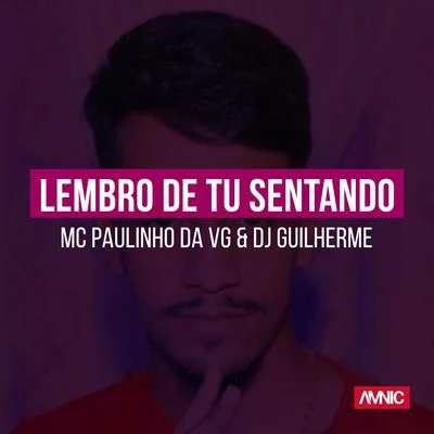 MC Paulinho da VG Lembro de Tu Sentando