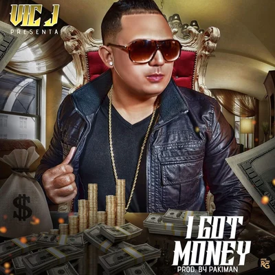 Vic J I Got Money - Single