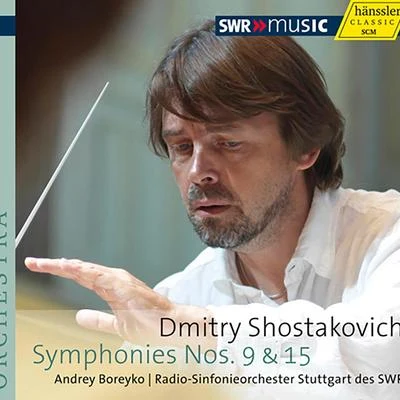 Andrey Boreyko SHOSTAKOVICH, D.: Symphonies Nos. 9 and 15 (Stuttgart Radio Symphony, Boreyko)