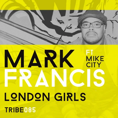 Mark Francis/Mike City London Girls