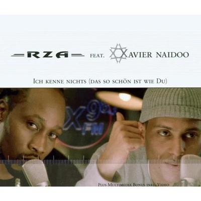 Xavier Naidoo/RZA Ich kenne nichts (das so schön ist wie du)