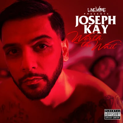 Joseph Kay Worth the Wait