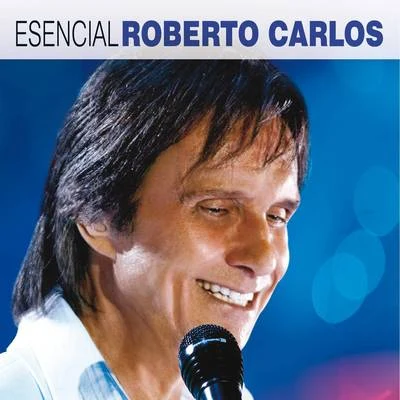 Roberto Carlos Esencial Roberto Carlos