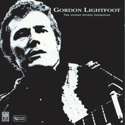 Gordon Lightfoot The United Artists Collection