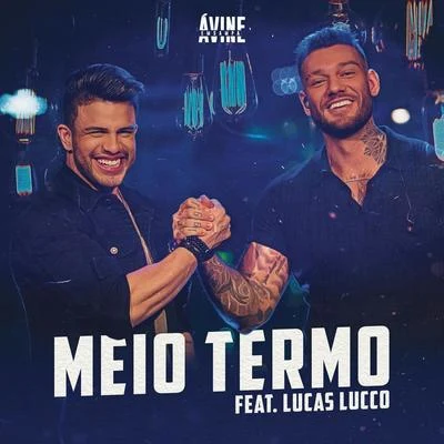 Lucas Lucco/Avine Vinny Meio Termo (Ao Vivo)