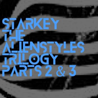 Starkey The Alienstyles Trilogy Pts. 2 & 3