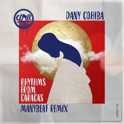 Dany Cohiba Rhythms From Caracas (Manybeat Remix)