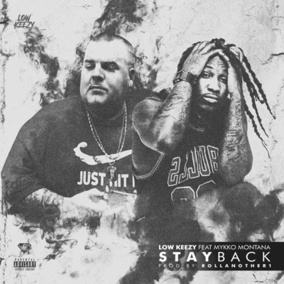 Low Keezy/Mykko Montana Stay Back