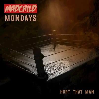 Madchild Hurt That Man