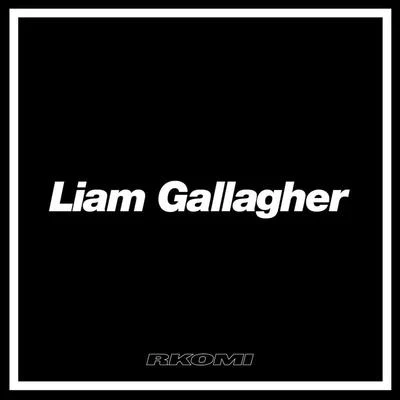 Rkomi Liam Gallagher