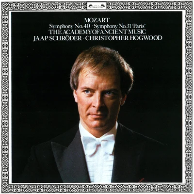 Jaap Schroder/The Academy Of Ancient Music/Christopher Hogwood Mozart: Symphonies Nos. 31 Paris & 40