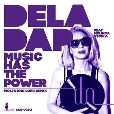 Wolfgang Lohr/Deladap Music Has the Power (Wolfgang Lohr Remix)