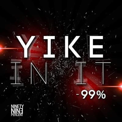 99 Percent Yike In It - Single