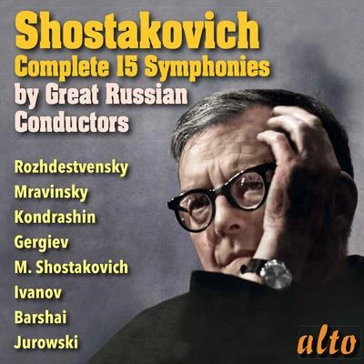 Yevgeny Mravinsky/USSR Symphony Orchestra/Sergei Leiferkus/Tatiana Monogarova/Valery Gergiev/London Philharmonic Orchestra Shostakovich: The Complete Symphonies by Great Russian Conductors (Alto)