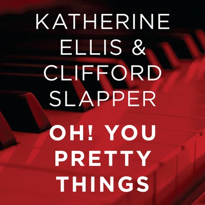 Katherine Ellis Oh! You Pretty Things