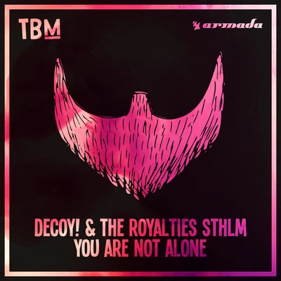 Decoy!/The Royalties Sthlm You Are Not Alone