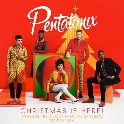 Pentatonix It's Beginning To Look A Lot Like Christmas (Cutmore Remix)