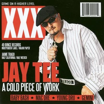 Jay Tee A Cold Piece of Work