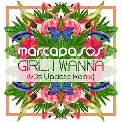 Marcapasos Girl, I Wanna (90s Update Remix)