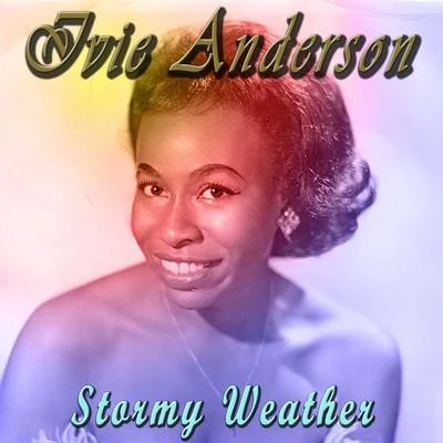 Ivie Anderson Stormy Weather