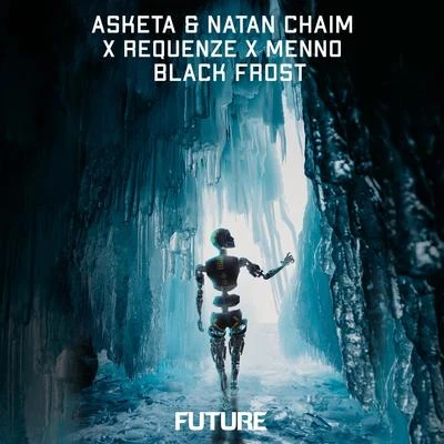 Requenze/Asketa &amp; Natan Chaim/Menno Black Frost