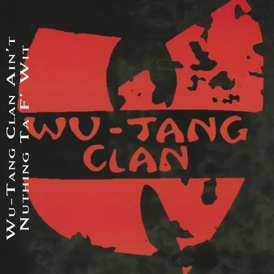 w U-tang clan Wu-Tang Clan Aint Nuthing Ta F Wit