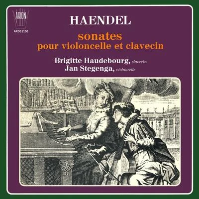 Brigitte Haudebourg/Jan Stegenga Handel: Sonates pour violoncelle et clavecin (Arr. for Cello and Harpsichord)