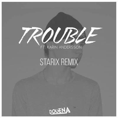 Dogena Trouble (Starix Remix)