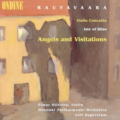 Elmar Oliveira/Helsinki Philharmonic Orchestra/Leif Segerstam Rautavaara: Violin Concerto, Isle of Bliss & Angels and Visitations