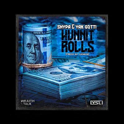 Snypa/Yak Gotti HunnitRolls