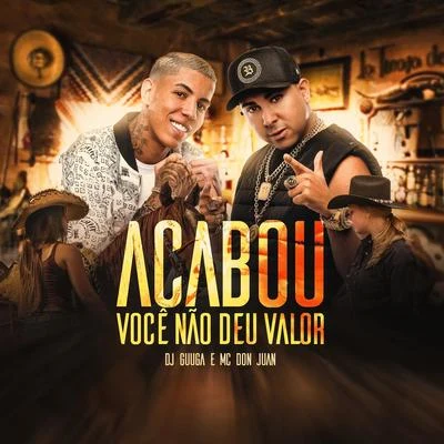 Mc Don Juan/Dj Guuga Acabou Você Não Deu Valor