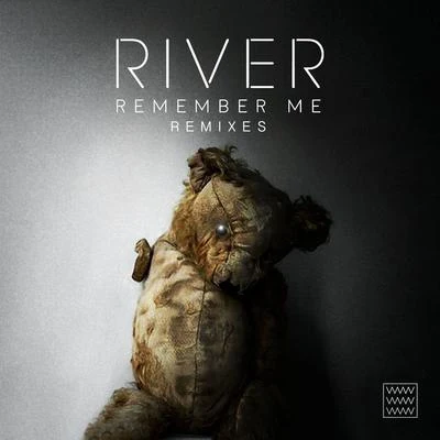 RIVER Remember Me (Remixes)