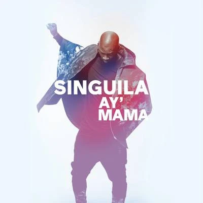 Singuila Ay mama