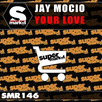 Jay Mocio Your Love