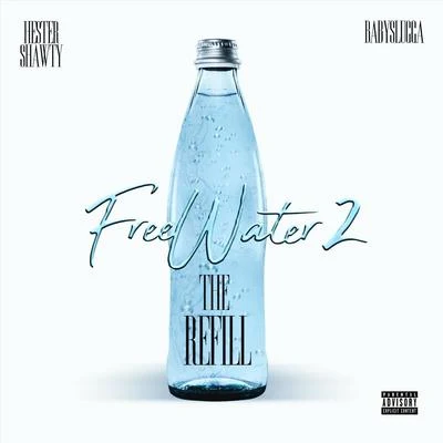 Hester Shawty/Babyslugga Free Water 2: The Refill