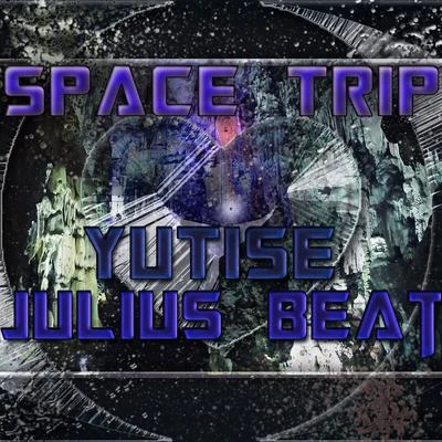 Julius Beat/Yutise Space Trip