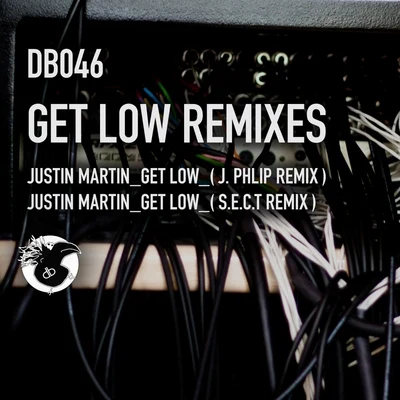 Justin Martin Get Low Remixes